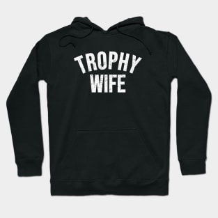 Trophy wife Hoodie